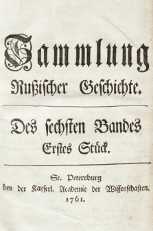 Sammlung Rußischer Geschichte. [...]. Bd. 6, Stück 1