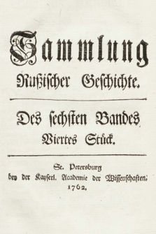 Sammlung Rußischer Geschichte. [...]. Bd. 6, Stück 4