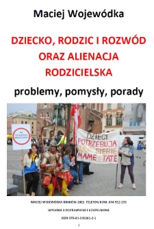 Dziecko, rodzic i rozwód oraz alienacja rodzicielska problemy, pomysły, porady