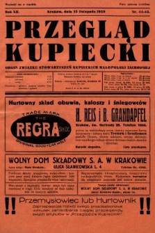 Przegląd Kupiecki : organ Związku Stowarzyszeń Kupieckich Małopolski Zachodniej. 1929, nr 44-45