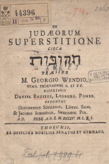 De Judæorum Superstitione Circa Tekufa : Præside M. Georgio Wendio, Gymn. Thorvnensis R. Et P. P.