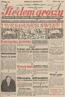 Siedem Groszy : dziennik ilustrowany dla wszystkich o wszystkiem : wiadomości z całego świata - najciekawsze procesy - sensacyjna powieść. 1933, nr 104 (Wydanie D E)