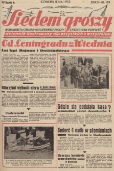 Siedem Groszy : dziennik ilustrowany dla wszystkich o wszystkiem : wiadomości ze świata - najciekawsze procesy - sensacyjna powieść. 1933, nr 135 (Wydanie D)