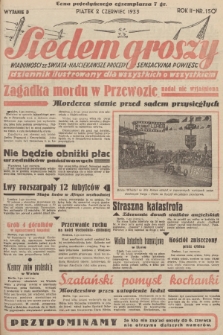 Siedem Groszy : dziennik ilustrowany dla wszystkich o wszystkiem : wiadomości ze świata - najciekawsze procesy - sensacyjna powieść. 1933, nr 150 (Wydanie D)