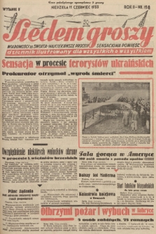 Siedem Groszy : dziennik ilustrowany dla wszystkich o wszystkiem : wiadomości ze świata - najciekawsze procesy - sensacyjna powieść. 1933, nr 158 (Wydanie D)