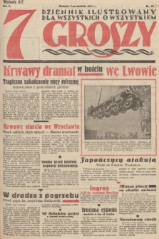 7 Groszy : dziennik ilustrowany dla wszystkich o wszystkiem. 1933, nr 99 (Wydanie D E)