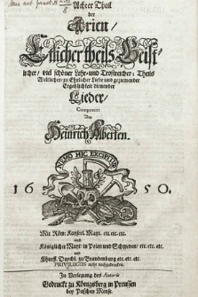 Achter Theil der Arien, Etlicher theils Geistlicher, viel schöner Lehr- und Trostreicher; Theils Weltlicher, zu Ehrlicher Liebe und geziemender Ergetzlichkeit dienender Lieder