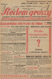 Siedem Groszy : dziennik ilustrowany dla wszystkich o wszystkiem : wiadomości ze świata - najciekawsze procesy - sensacyjna powieść. 1934, nr 2 (Wydanie D E)