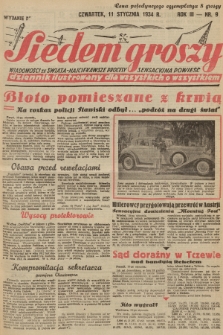 Siedem Groszy : dziennik ilustrowany dla wszystkich o wszystkiem : wiadomości ze świata - najciekawsze procesy - sensacyjna powieść. 1934, nr 9 (Wydanie D E)