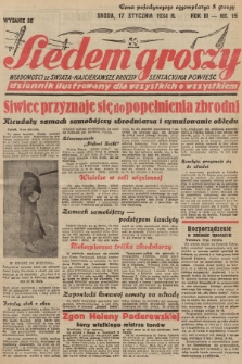 Siedem Groszy : dziennik ilustrowany dla wszystkich o wszystkiem : wiadomości ze świata - najciekawsze procesy - sensacyjna powieść. 1934, nr 15 (Wydanie D E)