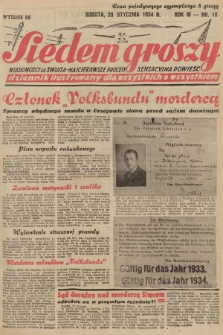 Siedem Groszy : dziennik ilustrowany dla wszystkich o wszystkiem : wiadomości ze świata - najciekawsze procesy - sensacyjna powieść. 1934, nr 18 (Wydanie D E)