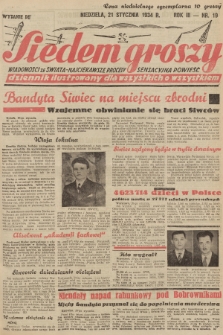 Siedem Groszy : dziennik ilustrowany dla wszystkich o wszystkiem : wiadomości ze świata - najciekawsze procesy - sensacyjna powieśćć. 1934, nr 19 (Wydanie D E)