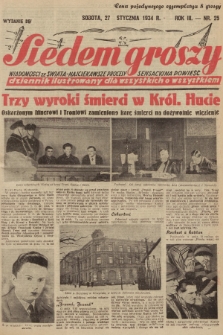 Siedem Groszy : dziennik ilustrowany dla wszystkich o wszystkiem : wiadomości ze świata - najciekawsze procesy - sensacyjna powieść. 1934, nr 25 (Wydanie D E)