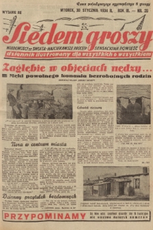 Siedem Groszy : dziennik ilustrowany dla wszystkich o wszystkiem : wiadomości ze świata - najciekawsze procesy - sensacyjna powieść. 1934, nr 28 (Wydanie D E)