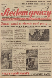 Siedem Groszy : dziennik ilustrowany dla wszystkich o wszystkiem : wiadomości ze świata - najciekawsze procesy - sensacyjna powieść. 1934, nr 29 (Wydanie D E)