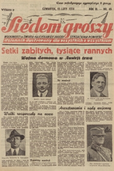 Siedem Groszy : dziennik ilustrowany dla wszystkich o wszystkiem : wiadomości ze świata - najciekawsze procesy - sensacyjna powieść. 1934, nr 45 (Wydanie D)