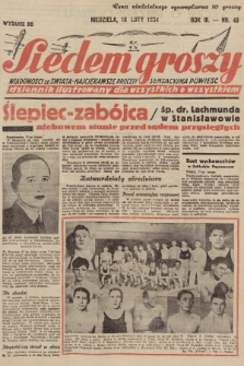 Siedem Groszy : dziennik ilustrowany dla wszystkich o wszystkiem : wiadomości ze świata - najciekawsze procesy - sensacyjna powieść. 1934, nr 48 (Wydanie D E)