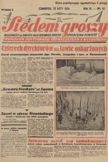 Siedem Groszy : dziennik ilustrowany dla wszystkich o wszystkiem : wiadomości ze świata - najciekawsze procesy - sensacyjna powieść. 1934, nr 52 (Wydanie D)