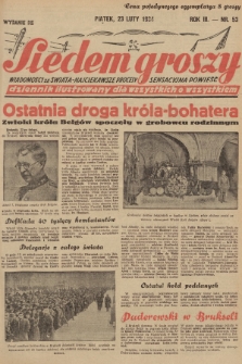 Siedem Groszy : dziennik ilustrowany dla wszystkich o wszystkiem : wiadomości ze świata - najciekawsze procesy - sensacyjna powieść. 1934, nr 53 (Wydanie D E)