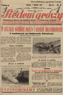 Siedem Groszy : dziennik ilustrowany dla wszystkich o wszystkiem : wiadomości ze świata - najciekawsze procesy - sensacyjna powieść. 1934, nr 60 (Wydanie D E)