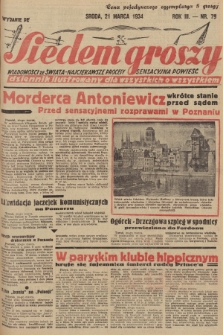 Siedem Groszy : dziennik ilustrowany dla wszystkich o wszystkiem : wiadomości ze świata - najciekawsze procesy - sensacyjna powieść. 1934, nr 79 (Wydanie D E)