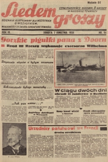 Siedem Groszy : dziennik ilustrowany dla wszystkich o wszystkiem : wiadomości ze świata - sensacyjne powieści. 1934, nr 94 (Wydanie D E)