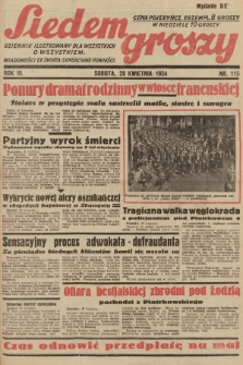 Siedem Groszy : dziennik ilustrowany dla wszystkich o wszystkiem : wiadomości ze świata - sensacyjne powieści. 1934, nr 115 (Wydanie D E) 