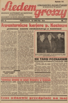 Siedem Groszy : dziennik ilustrowany dla wszystkich o wszystkiem : wiadomości ze świata - sensacyjne powieści. 1934, nr 117 (Wydanie D E) 