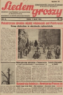 Siedem Groszy : dziennik ilustrowany dla wszystkich o wszystkiem : wiadomości ze świata - sensacyjne powieści. 1934, nr 119 (Wydanie D E) 