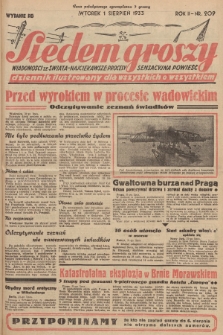 Siedem Groszy : dziennik ilustrowany dla wszystkich o wszystkiem : wiadomości ze świata - najciekawsze procesy - sensacyjna powieść. 1933, nr 209 (Wydanie D E)