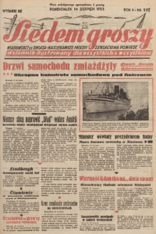 Siedem Groszy : dziennik ilustrowany dla wszystkich o wszystkiem : wiadomości ze świata - najciekawsze procesy - sensacyjna powieść. 1933, nr 222 (Wydanie D E)