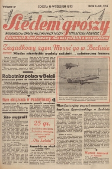 Siedem Groszy : dziennik ilustrowany dla wszystkich o wszystkiem : wiadomości ze świata - najciekawsze procesy - sensacyjna powieść. 1933, nr 255 (Wydanie D)