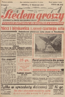 Siedem Groszy : dziennik ilustrowany dla wszystkich o wszystkiem : wiadomości ze świata - najciekawsze procesy - sensacyjna powieść. 1933, nr 256 (Wydanie D)