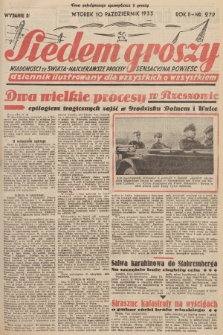 Siedem Groszy : dziennik ilustrowany dla wszystkich o wszystkiem : wiadomości ze świata - najciekawsze procesy - sensacyjna powieść. 1933, nr 279 (Wydanie D)