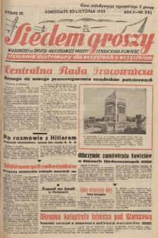 Siedem Groszy : dziennik ilustrowany dla wszystkich o wszystkiem : wiadomości ze świata - najciekawsze procesy - sensacyjna powieść. 1933, nr 321 (Wydanie D E)