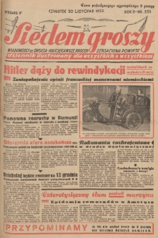 Siedem Groszy : dziennik ilustrowany dla wszystkich o wszystkiem : wiadomości ze świata - najciekawsze procesy - sensacyjna powieść. 1933, nr 331 (Wydanie D)