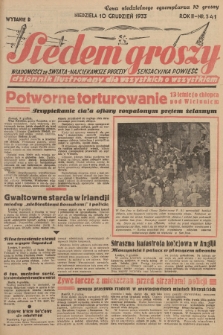 Siedem Groszy : dziennik ilustrowany dla wszystkich o wszystkiem : wiadomości ze świata - najciekawsze procesy - sensacyjna powieść. 1933, nr 341 (Wydanie D)