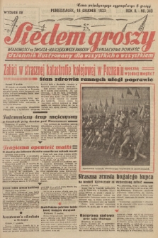 Siedem Groszy : dziennik ilustrowany dla wszystkich o wszystkiem : wiadomości ze świata - najciekawsze procesy - sensacyjna powieść. 1933, nr 349 (Wydanie D E)