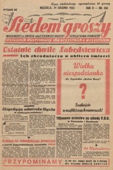 Siedem Groszy : dziennik ilustrowany dla wszystkich o wszystkiem : wiadomości ze świata - najciekawsze procesy - sensacyjna powieść. 1933, nr 359 (Wydanie D E)