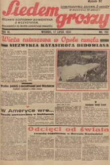 Siedem Groszy : dziennik ilustrowany dla wszystkich o wszystkiem : wiadomości ze świata - sensacyjne powieści. 1934, nr 194 (Wydanie D E)