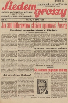 Siedem Groszy : dziennik ilustrowany dla wszystkich o wszystkiem : wiadomości ze świata - sensacyjne powieści. 1934, nr 204 (Wydanie D E)