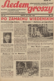 Siedem Groszy : dziennik ilustrowany dla wszystkich o wszystkiem : wiadomości ze świata - sensacyjne powieści. 1934, nr 205 (Wydanie D E)