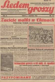 Siedem Groszy : dziennik ilustrowany dla wszystkich o wszystkiem : wiadomości ze świata - sensacyjne powieści. 1934, nr 212 (Wydanie D E)