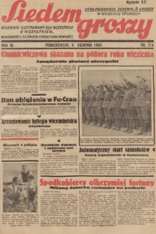 Siedem Groszy : dziennik ilustrowany dla wszystkich o wszystkiem : wiadomości ze świata - sensacyjne powieści. 1934, nr 214 (Wydanie D E)