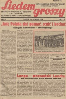 Siedem Groszy : dziennik ilustrowany dla wszystkich o wszystkiem : wiadomości ze świata - sensacyjne powieści. 1934, nr 219 (Wydanie D E)