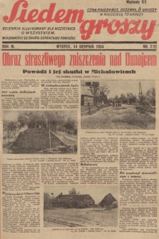 Siedem Groszy : dziennik ilustrowany dla wszystkich o wszystkiem : wiadomości ze świata - sensacyjne powieści. 1934, nr 222 (Wydanie D E)