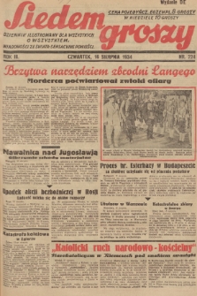 Siedem Groszy : dziennik ilustrowany dla wszystkich o wszystkiem : wiadomości ze świata - sensacyjne powieści. 1934, nr 224 (Wydanie D E)