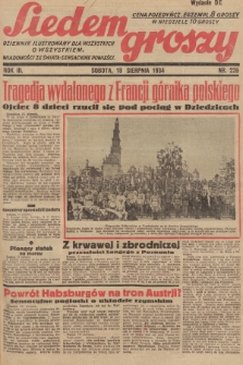 Siedem Groszy : dziennik ilustrowany dla wszystkich o wszystkiem : wiadomości ze świata - sensacyjne powieści. 1934, nr 226 (Wydanie D E)