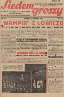 Siedem Groszy : dziennik ilustrowany dla wszystkich o wszystkiem : wiadomości ze świata - sensacyjne powieści. 1934, nr 229 (Wydanie D E)