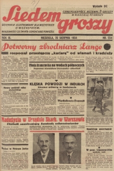 Siedem Groszy : dziennik ilustrowany dla wszystkich o wszystkiem : wiadomości ze świata - sensacyjne powieści. 1934, nr 234 (Wydanie D E)